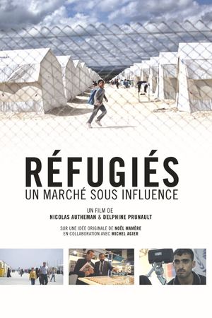 Réfugiés : un marché sous influence's poster