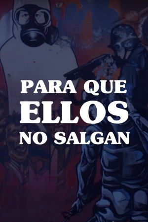 Para Que Ellos No Salgan's poster