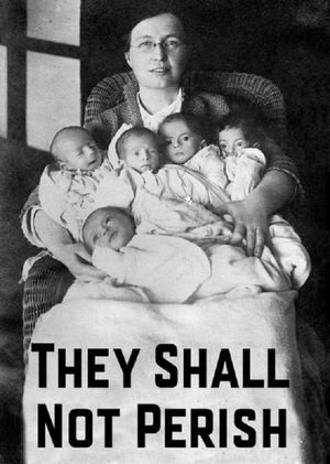 They Shall Not Perish: The Story of Near East Relief's poster
