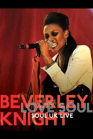 Beverley Knight - Love Soul: Soul UK Live's poster