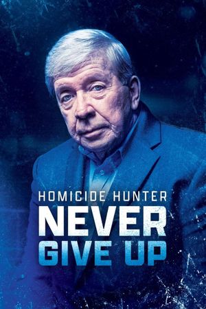 Homicide Hunter: Never Give Up's poster image