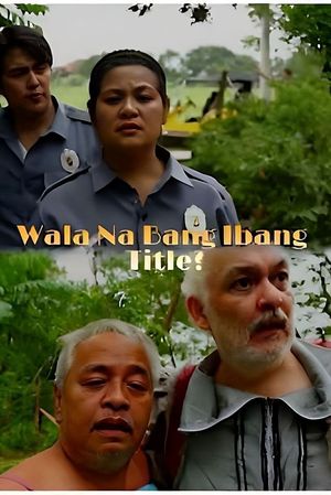 Wala na bang ibang title?'s poster