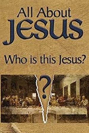 All About Jesus – Who Is This Jesus?'s poster image