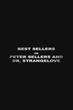 Best Sellers or: Peter Sellers and 'Dr. Strangelove''s poster