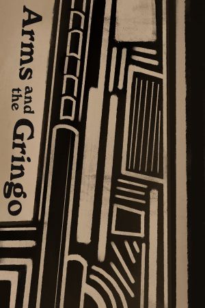 Arms and the Gringo's poster