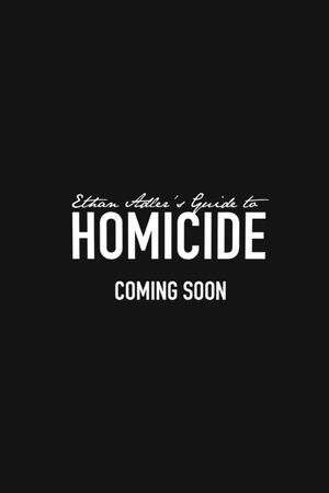 Ethan Adler’s Guide to Homicide's poster