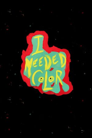 I Needed Color's poster