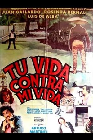 Tu vida contra mi vida's poster