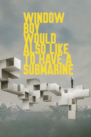 Window Boy Would Also Like to Have a Submarine's poster