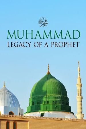 Muhammad: Legacy of a Prophet's poster