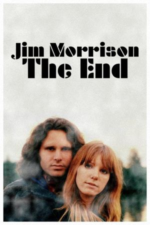 Jim Morrison: The End's poster