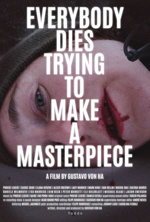Everybody Dies Trying to Make a Masterpiece's poster