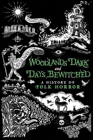 Woodlands Dark and Days Bewitched: A History of Folk Horror's poster
