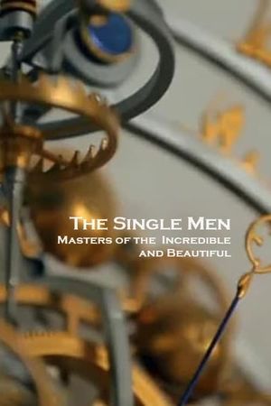 The Single Men: Masters of the Incredible and the Beautiful's poster