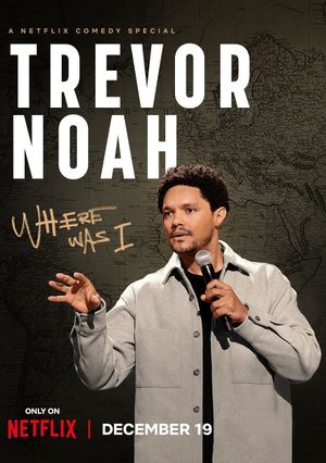 Trevor Noah: Where Was I's poster