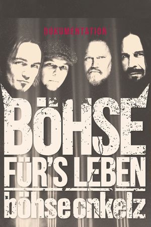 Böhse Onkelz: Böhse für's Leben - Dokumentation's poster