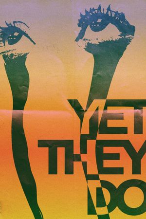 Yet They Do's poster