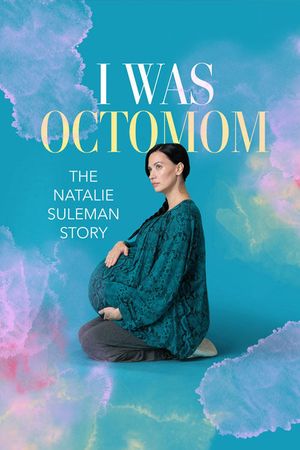 I Was Octomom: The Natalie Suleman Story's poster