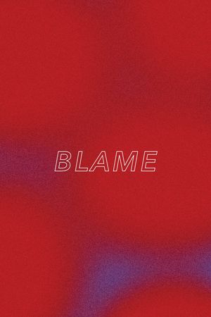 Blame's poster