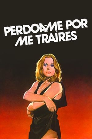 Perdoa-me Por Me Traíres's poster
