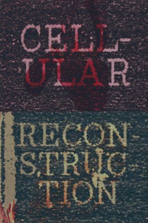 Cellular Reconstruction's poster