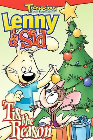 Lenny & Sid: 'Tis the Reason's poster