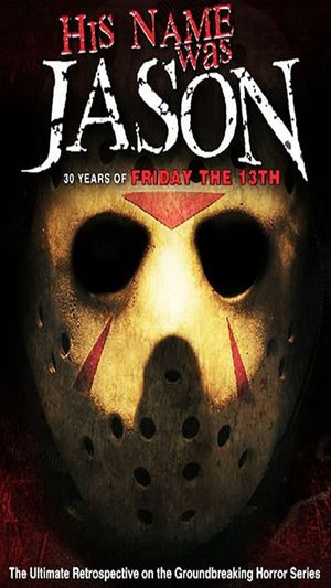 His Name Was Jason: 30 Years of Friday the 13th's poster