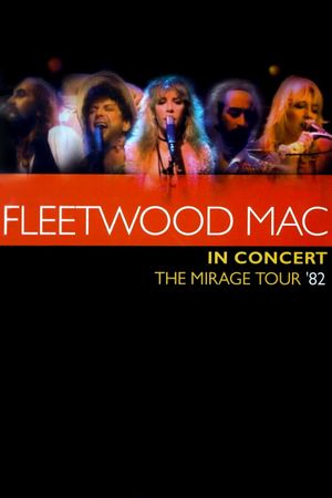 Fleetwood Mac in Concert - The Mirage Tour '82's poster