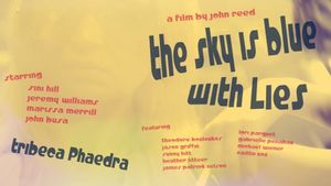 The Sky Is Blue With Lies: Tribeca Phaedra's poster