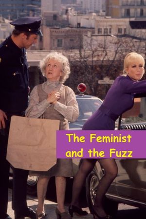 The Feminist and the Fuzz's poster