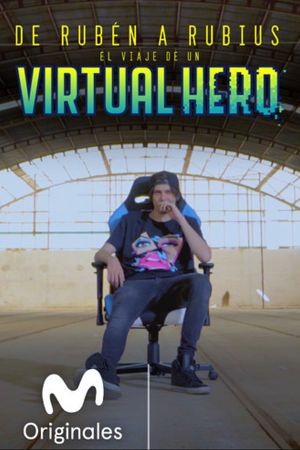 De Rubén a Rubius: El Viaje de un Virtual Hero's poster