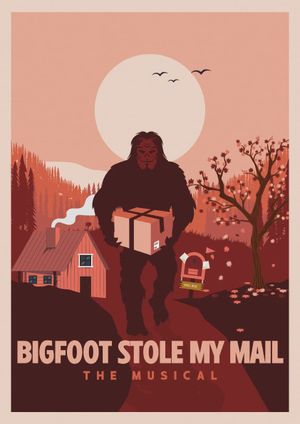 Bigfoot Stole My Mail: The Musical!'s poster