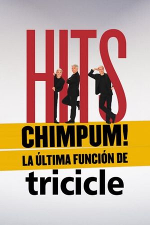 HITS chimpúm! La última función de Tricicle's poster