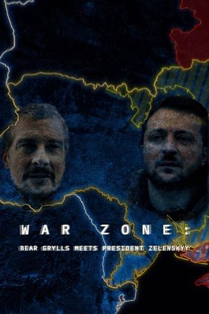 War Zone: Bear Grylls Meets President Zelenskyy's poster