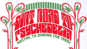 Dirt Road to Psychedelia: Austin Texas During the 1960s's poster