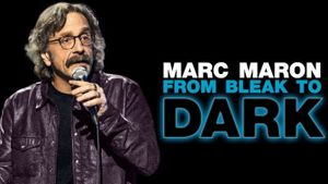 Marc Maron: From Bleak to Dark's poster