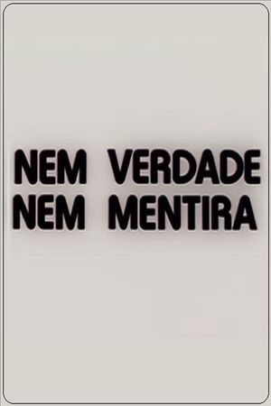 Nem Verdade Nem Mentira's poster