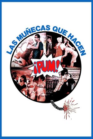 Las Muñecas Que Hacen ¡PUM!'s poster