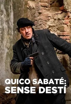 Quico Sabaté: Sense destí's poster