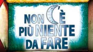 Non c'è più niente da fare's poster