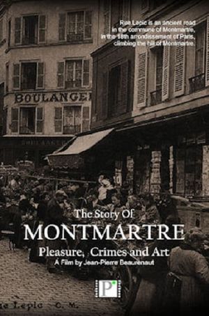 Montmartre…Pleasure, Crimes and Art's poster