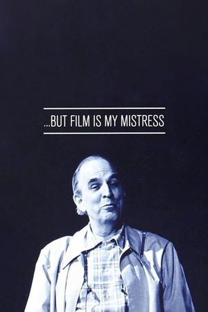 ...But Film is My Mistress's poster
