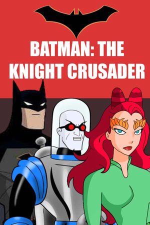 Batman: The Knight Crusader's poster