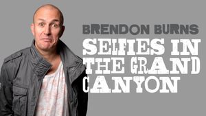 Brendon Burns: Selfies in the Grand Canyon's poster