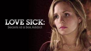Love Sick: Secrets of a Sex Addict's poster