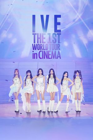 IVE: The 1st World Tour in Cinema's poster