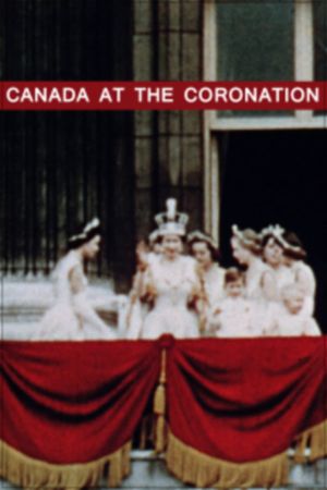 Canada at the Coronation's poster
