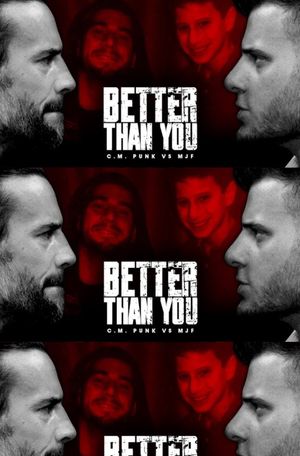 Better Than You - Complete CM Punk vs MJF Feud's poster