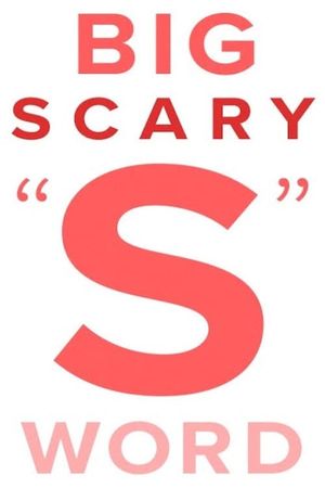 The Big Scary 'S' Word's poster