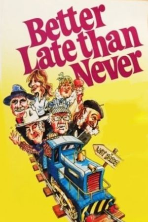 Better Late Than Never's poster